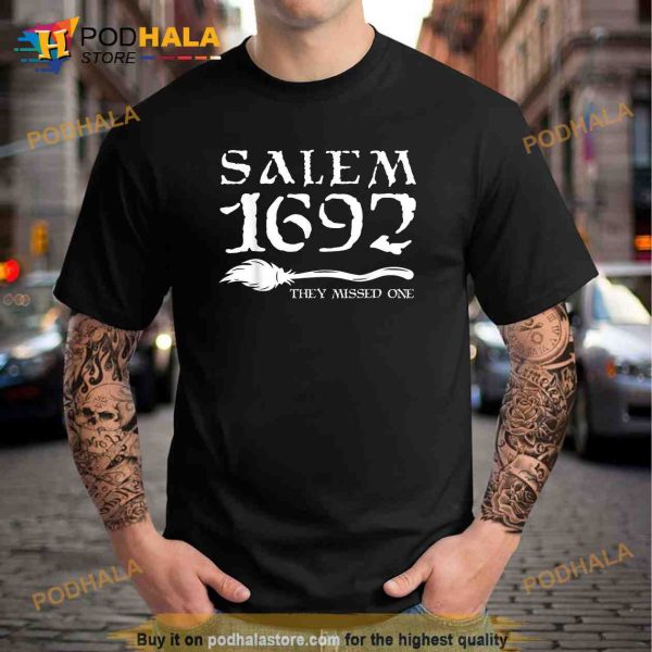 Salem 1692 They Missed One Witch Broomstick Halloween Shirt