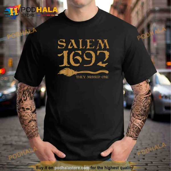 Salem 1692 They Missed One Witch Halloween Shirt