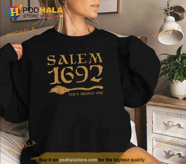 Salem 1692 They Missed One Witch Halloween Shirt