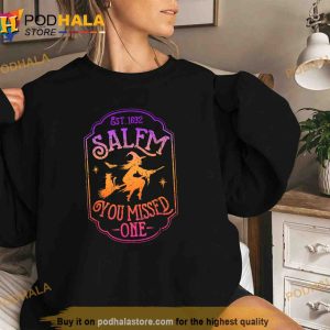 Salem 1692 You Missed One Halloween Feminist Witch Trials Shirt 2