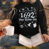 Salem Witch 1692 They Missed One Sweatshirt, Salem Witch Trials Spooky 1692 Shirt