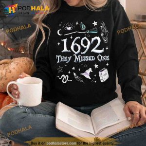 Salem Witch 1692 They Missed One Sweatshirt, Salem Witch Trials Spooky 1692 Shirt