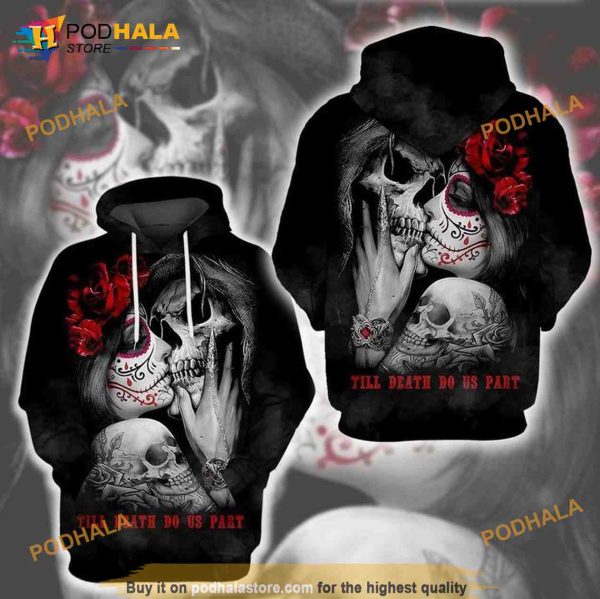 Skull Couple Till Death Do Us Part 3D Hoodie, Sweatshirt – Christmas Gifts
