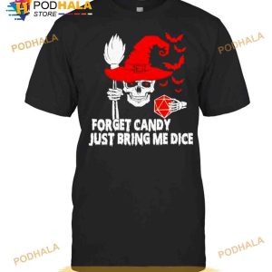 Skull Witch Forget Candy Just Bring Me Dice Happy Halloween 2023 Tee Shirt