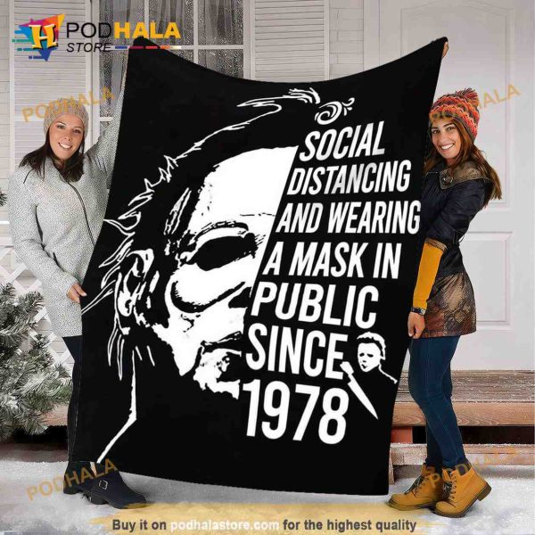 Social Distancing And Wearing A Mask In Public Since 1978 Halloween Michael Myers Blanket