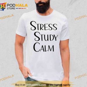 Stress study calm Trending Shirt 2