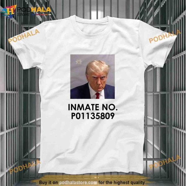 TRUMP MUGSHOT Shirt, Donald Inmate No. P01135809 T-Shirt,  Political Tshirt