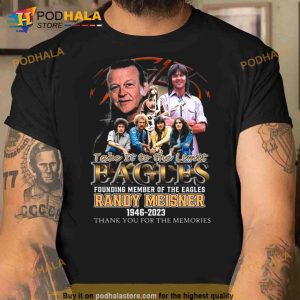 Take It To The Limit Eagles Founding Member Of The Eagles Randy Meisner 1946 2023 Thank You For The Memories Shirt 2