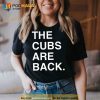 The Cubs Are Back Trending Shirt