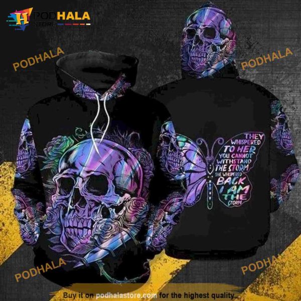 They Whispered To Her You Cannot Withstand The Storm She Whispered Back I Am The Storm Skull Butterfly 3D Hoodie