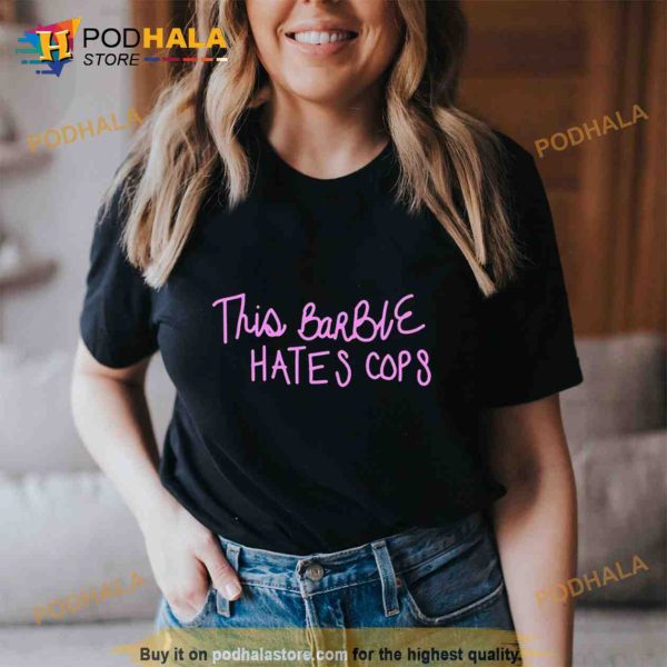 This Barbie Hates Cops Trending Shirt