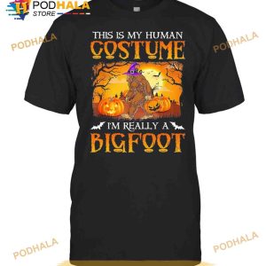 This Is My Human Costume Im Really Bigfoot Halloween Shirt