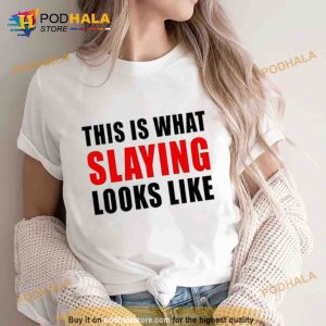 This Is What Slaying Looks Like Trending Shirt 2