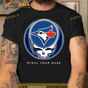 Toronto Blue Jays Grateful Dead Steal Your Base 2023 Trending Shirt 2