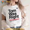 Tothestars Tom Was Right Aliens Fucking Exist Bringing You The Future Since 2015 Trending Shirt