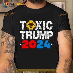 Toxic Trump 2024 Trending Shirt