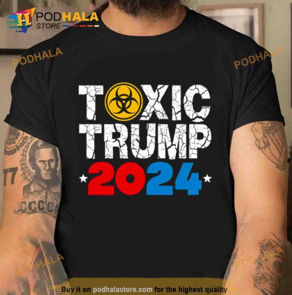 Toxic Trump 2024 Trending Shirt