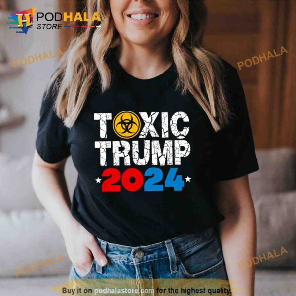 Toxic Trump 2024 Trending Shirt