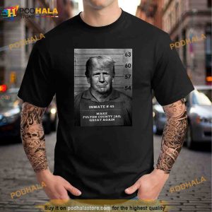 Trump Mug Shot Shirt Make Fulton County Jail Great Again Unisex Trending Shirt