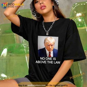 Trump Mugshot No One Is Above The Law Unisex Trending Shirt 2