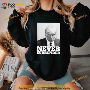Trump Never Surrender Mug Shot Shirt, Political Gifts