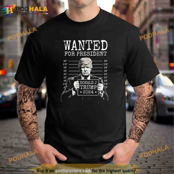 Wanted For President 2024 Donald Trump Unisex Trending Shirt