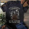 We're The Descendants Of The Witches You Couldn't Burn Dancing Skeleton Halloween Costume Shirt