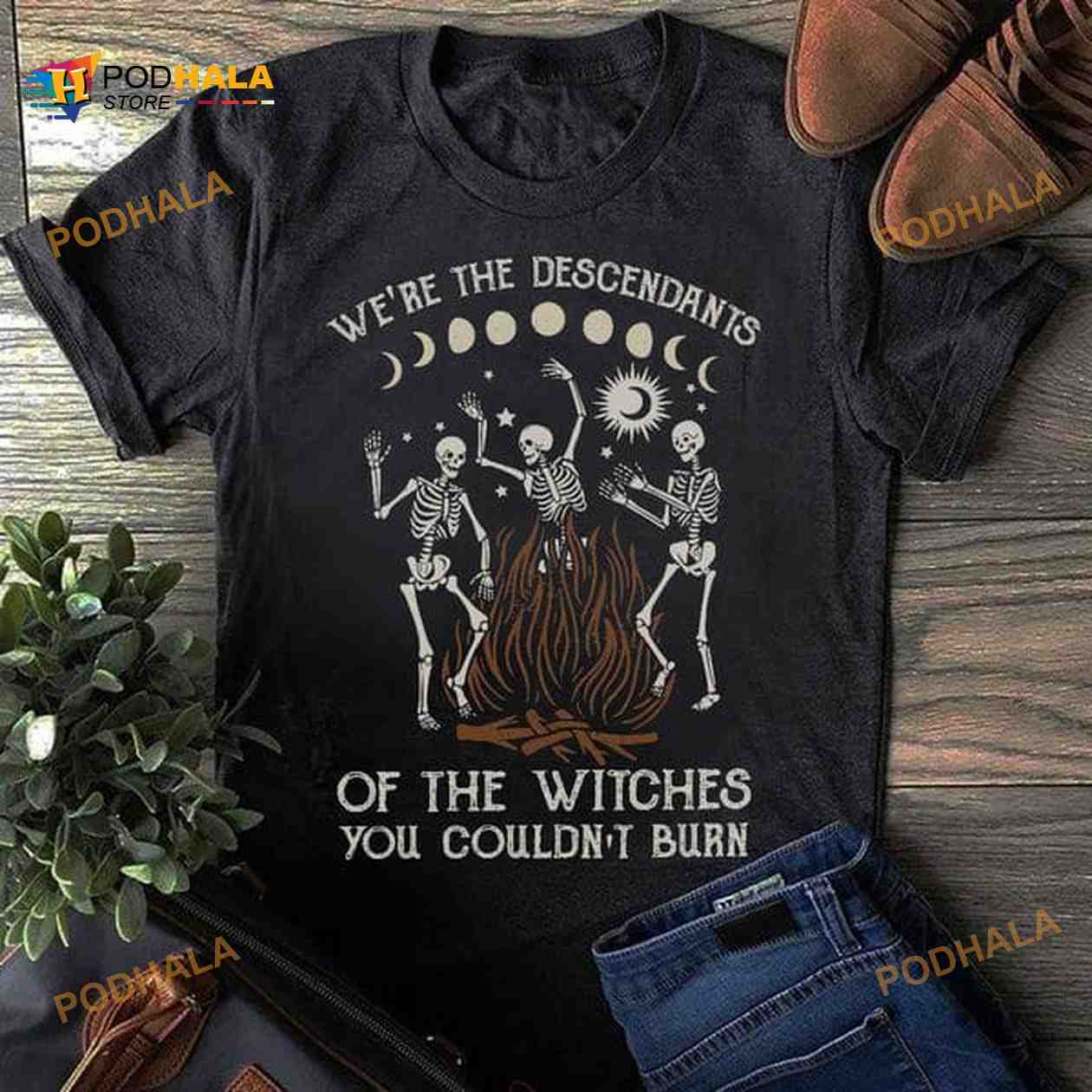 We're The Descendants Of The Witches You Couldn't Burn Dancing Skeleton Halloween Costume Shirt We're The Descendants Of The Witches You Couldn't Burn Dancing Skeleton Halloween Costume Shirt