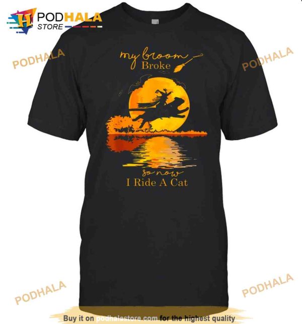 Witch Riding Cat My Broom Broke So Now I Ride A Cat Halloween Shirt