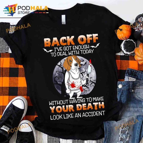 Without Having To Make Your Death Look Like An Accident Beagle Dog Killer Halloween Shirt