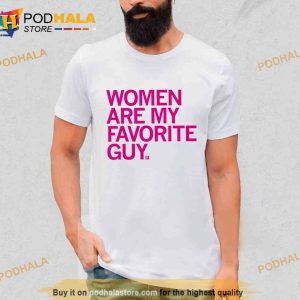 Women Are My Favorite Guy Raygun Trending Shirt 2