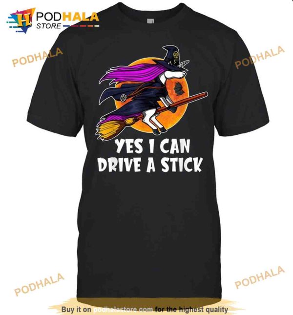 Yes I Can Drive A Stick Unicorn Witch Halloween Shirt