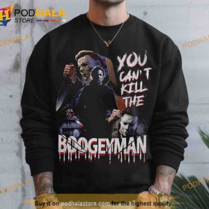 You Can't Kill Me Boogey Man Michael Myers Halloween Shirt, Horror Movie Sweatshirt