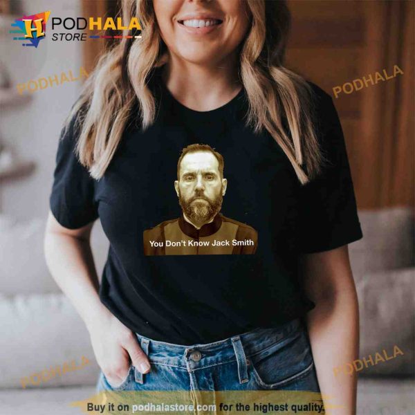 You Dont Know Jack Smith Shirt, Trending Gifts
