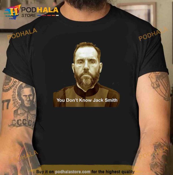 You Dont Know Jack Smith Shirt, Trending Gifts