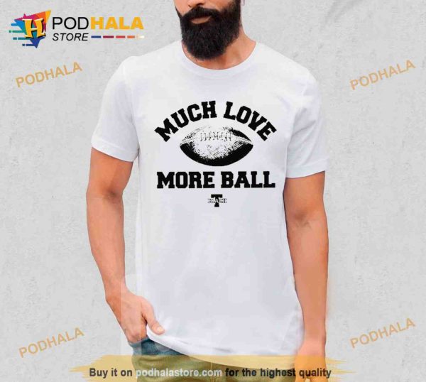 Zach Gentry Wearing Much Love More Ball Trending Shirt