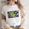 buy High Sell Low Shirt