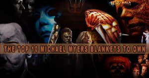 Wrap Yourself in Terror: The Top 10 Michael Myers Blankets to Own