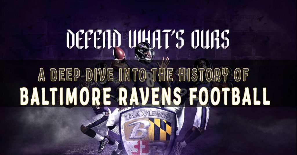 A Deep Dive into the History of Baltimore Ravens Football