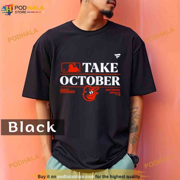 Baltimore Orioles MLB Take October 2023 Postseason Comfort Colors Shirt
