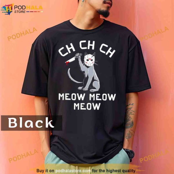 Ch ch ch meow meow meow jason voorhees Comfort Colors Shirt