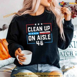Clean Up On Aisle 46 Anti Joe Biden Shirt 2024 Trump Back America 2