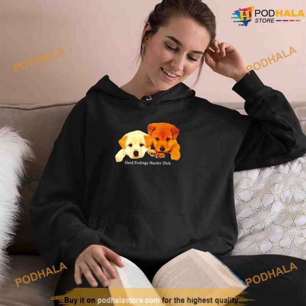 Drake Hard Feelings Harder Dick Hoodie, Shirt For Dog Lovers