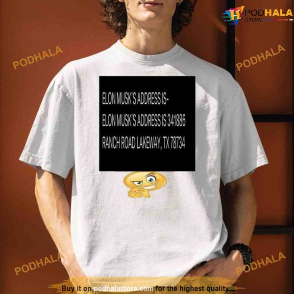 Elon Musk’s Address is 341886 Ranch Road Lakewway Funny T-Shirt For Women Men