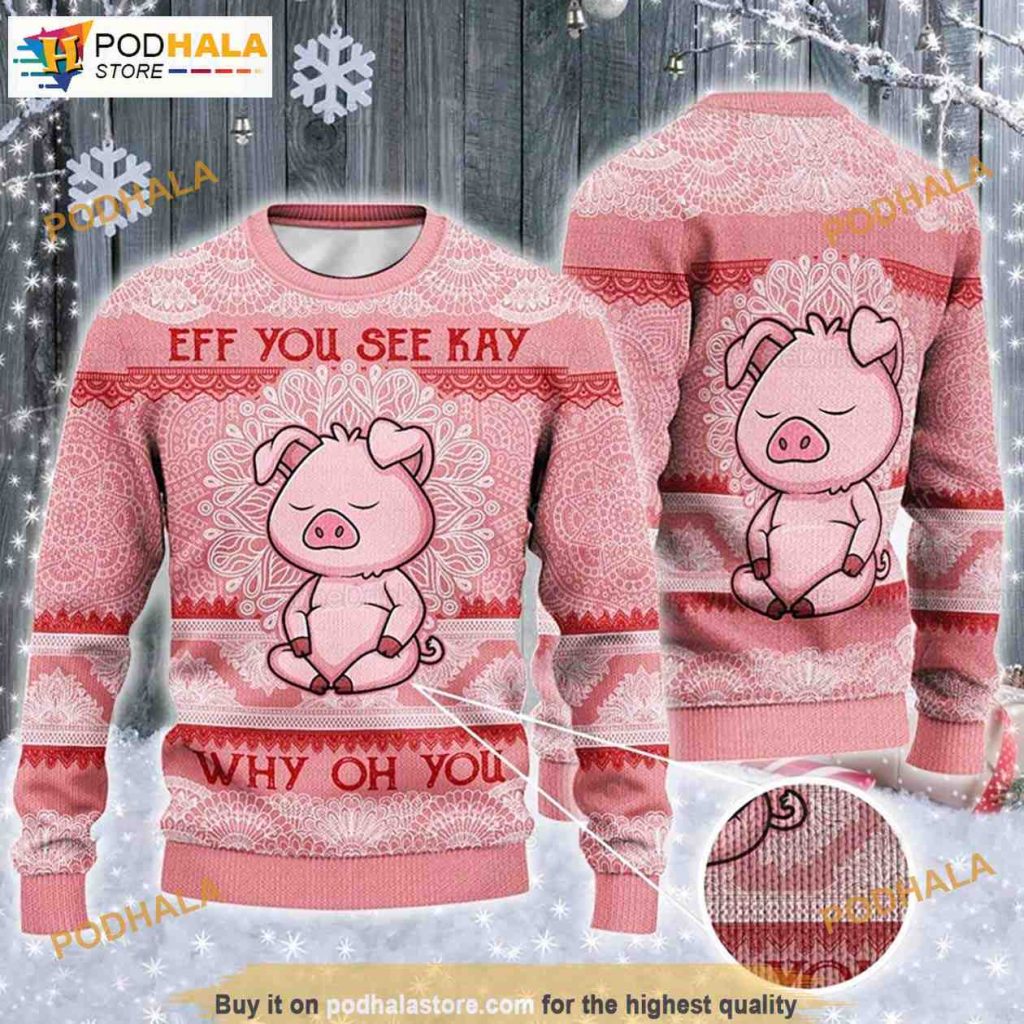 Funny Pig Eff You See Kay Why Oh You Xmas Sweater, Christmas Gifts