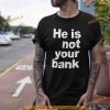 He is Not Your Bank Shirt, Boxing Israel Adesanya TShirt