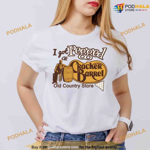 I Got Pegged at Cracker Barrel Old Country Store Shirt, Gifts for Him