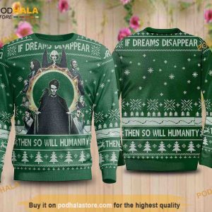 If Dreams Disappear Then So Will Humanity Funny Ugly Sweater