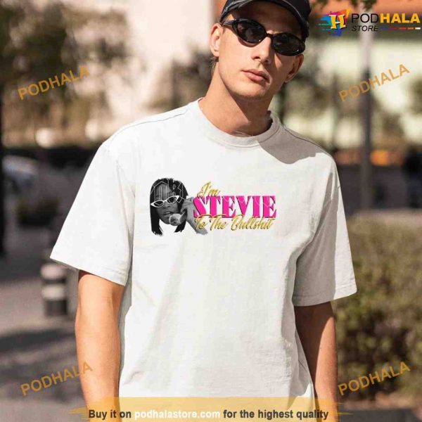 I’m Stevie To The Bullshit T-Shirt, Keke Palmer New Merch, Stevie To The Bullshit Meaning