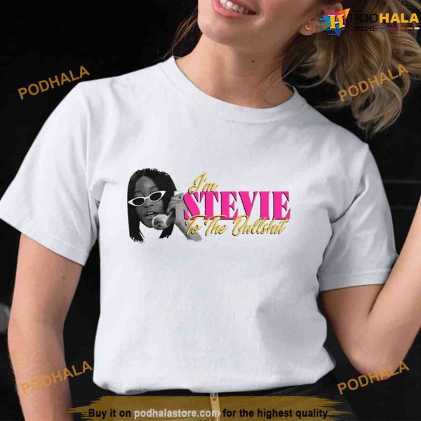 I’m Stevie To The Bullshit T-Shirt, Keke Palmer New Merch, Stevie To The Bullshit Meaning